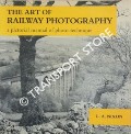 The Art of Railway Photography a pictorial manual of photo-technique by NIXON, L. A.